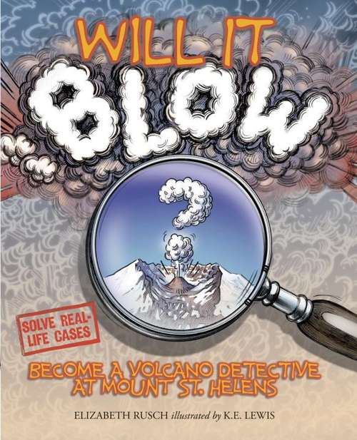 Book cover of Will It Blow?: Become a Volcano Detective at Mount St. Helens