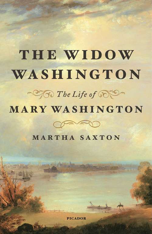 Book cover of The Widow Washington: The Life of Mary Washington