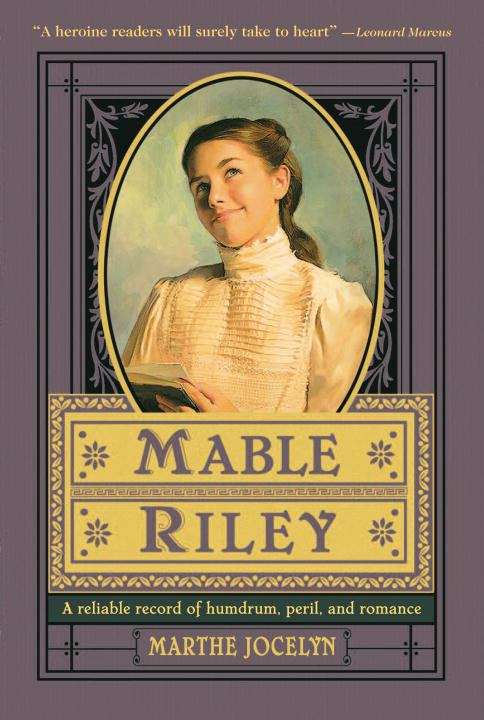 Book cover of Mable Riley: A Reliable Record of Humdrum, Peril, and Romance