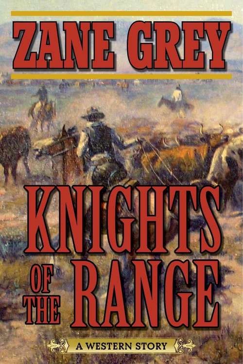 Book cover of Knights of the Range: A Western Story