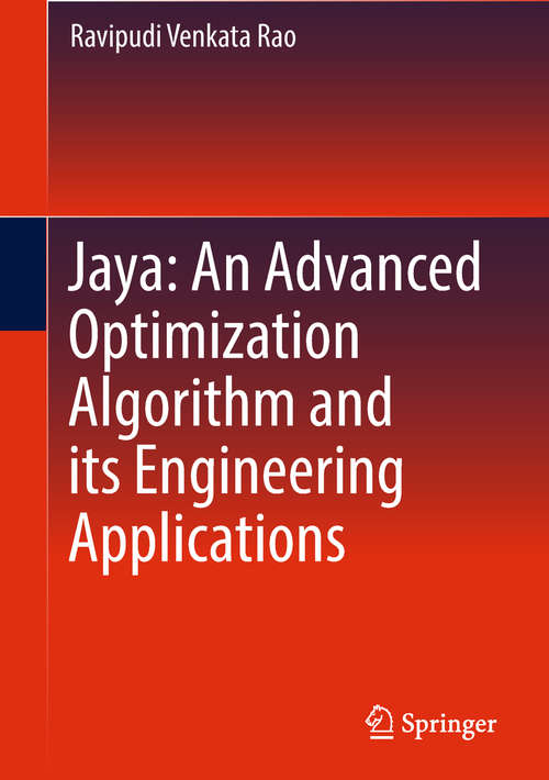 Book cover of Jaya: An Advanced Engineering Optimization Algorithm And Its Applications