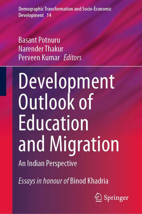 Book cover of Development Outlook of Education and Migration: An Indian Perspective (1st ed. 2023) (Demographic Transformation and Socio-Economic Development #14)