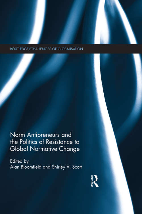 Book cover of Norm Antipreneurs and the Politics of Resistance to Global Normative Change (Challenges of Globalisation)