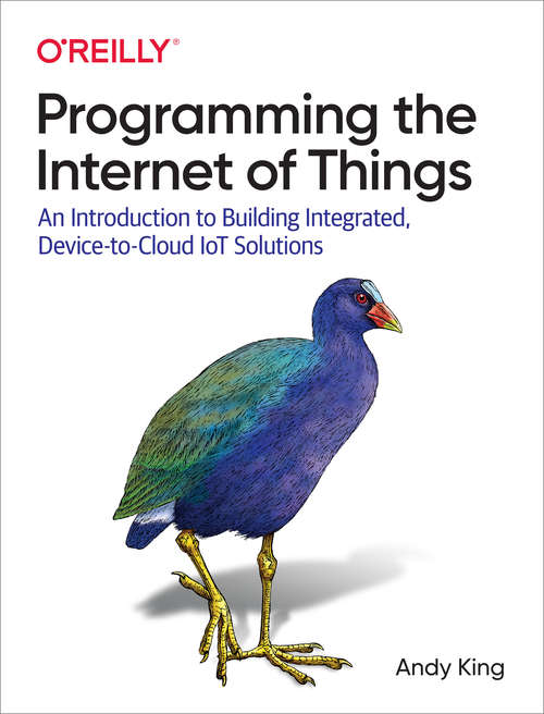 Book cover of Programming the Internet of Things: An Introduction To Building Integrated, Device-to-cloud Iot Solutions (1)