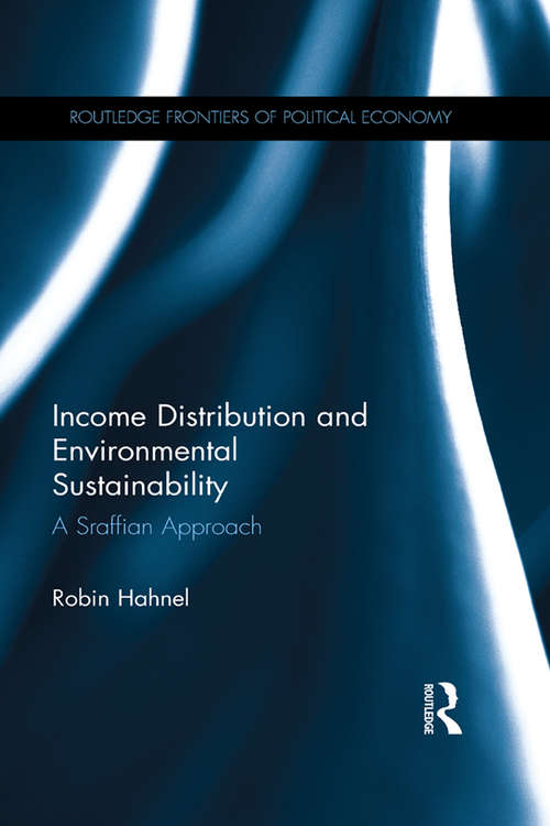 Book cover of Income Distribution and Environmental Sustainability: A Sraffian Approach (Routledge Frontiers of Political Economy)