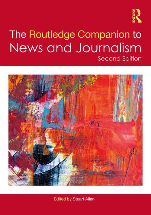 Book cover of The Routledge Companion to News and Journalism (2) (Routledge Media and Cultural Studies Companions)