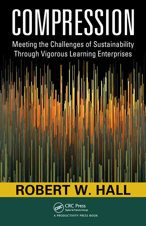 Book cover of Compression: Meeting the Challenges of Sustainability Through Vigorous Learning Enterprises