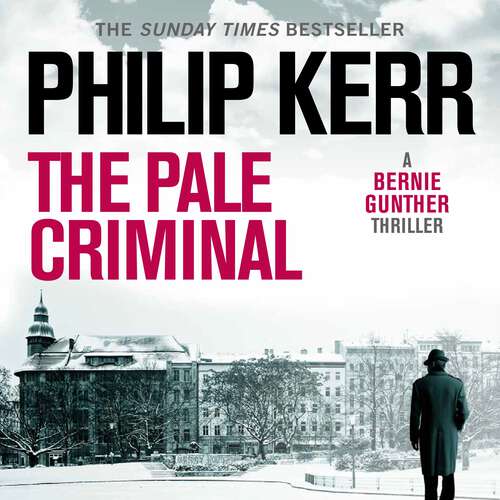 Book cover of The Pale Criminal: Bernie Gunther Thriller 2 (Bernie Gunther)