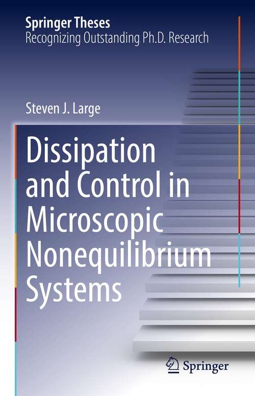 Book cover of Dissipation and Control in Microscopic Nonequilibrium Systems (1st ed. 2021) (Springer Theses)