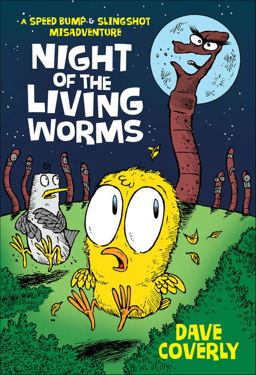 Book cover of Night of the Living Worms: A Speed Bump And Slingshot Misadventure (Speed Bump & Slingshot Misadventures #1)