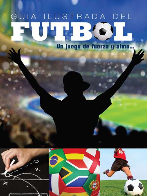 Book cover of Guía Ilustrada del Fútbol (Superstars of Soccer SPANISH)