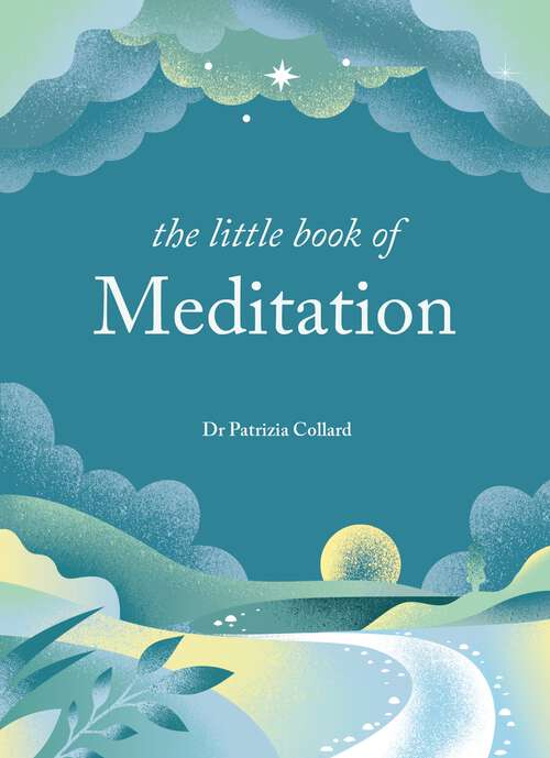 Book cover of The Little Book of Meditation: 10 minutes a day to more relaxation, energy and creativity (The Little Book Series)