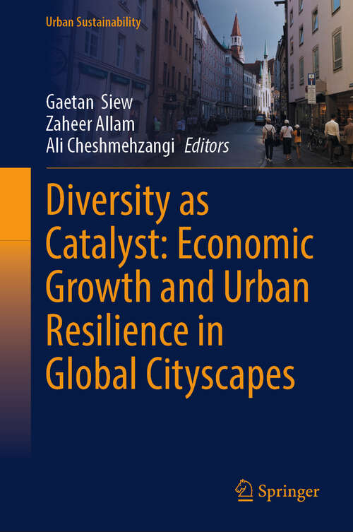 Book cover of Diversity as Catalyst: Economic Growth and Urban Resilience in Global Cityscapes (Urban Sustainability)