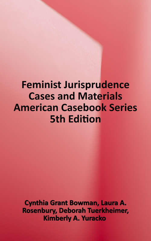 Book cover of Feminist Jurisprudence: Cases and Materials, Fifth Edition (American Casebook Series)