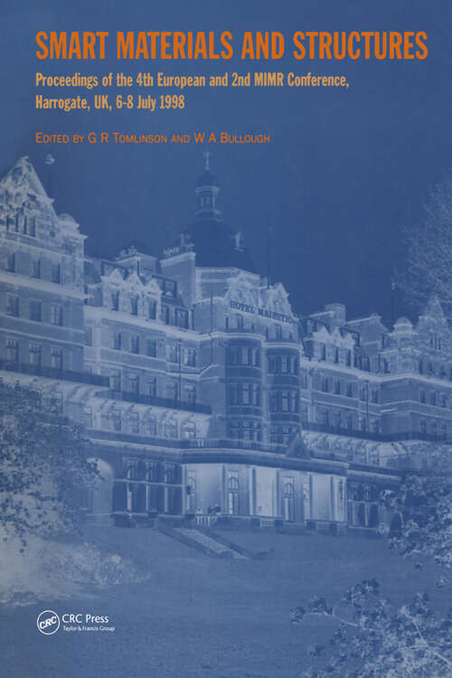 Book cover of Smart Materials and Structures: Proceedings of the 4th European and 2nd MIMR Conference, Harrogate, UK, 6-8 July 1998