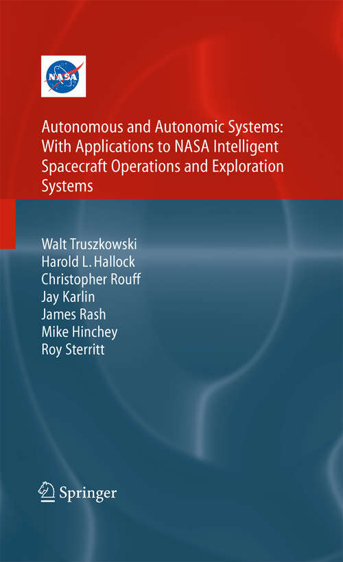 Book cover of Autonomous and Autonomic Systems: With Applications To Nasa Intelligent Spacecraft Operations And Exploration Systems (NASA Monographs in Systems and Software Engineering)