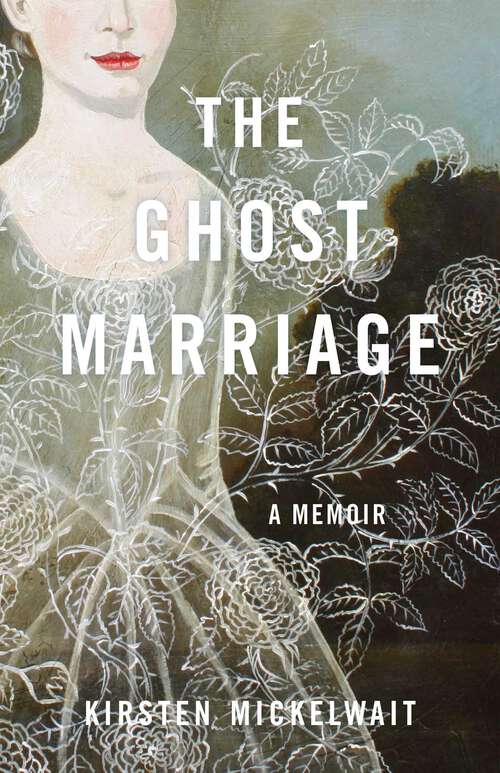 Book cover of The Ghost Marriage: A Memoir