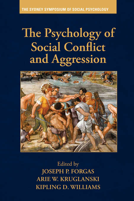 Book cover of The Psychology of Social Conflict and Aggression (Sydney Symposium of Social Psychology)