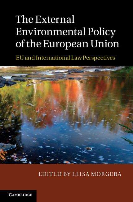 Book cover of The External Environmental Policy of the European Union: EU and International Law Perspectives