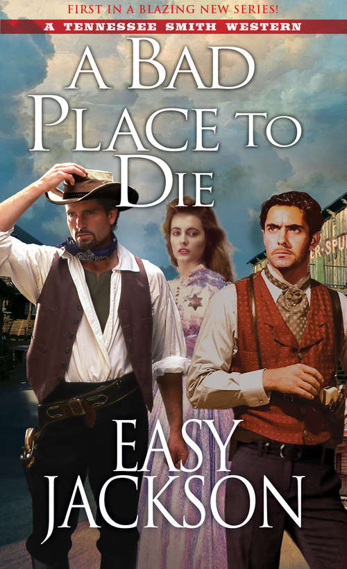 Book cover of A Bad Place to Die (A Tennessee Smith Western #1)