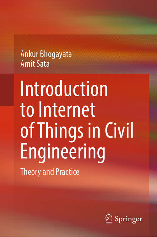 Book cover of Introduction to Internet of Things in Civil Engineering: Theory and Practice