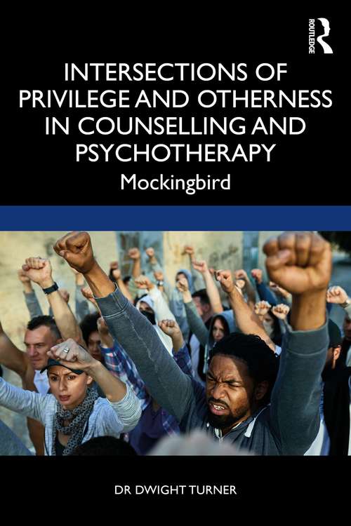 Book cover of Intersections of Privilege and Otherness in Counselling and Psychotherapy: Mockingbird