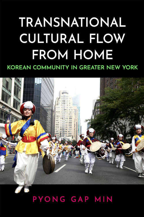 Book cover of Transnational Cultural Flow from Home: Korean Community in Greater New York