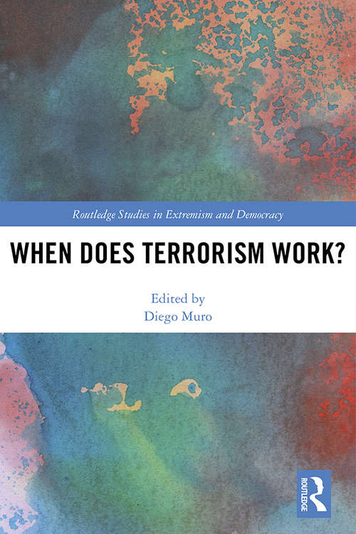 Book cover of When Does Terrorism Work? (Extremism and Democracy)