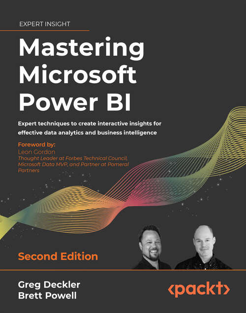 Book cover of Mastering Microsoft Power BI: Expert techniques to create interactive insights for effective data analytics and business intelligence, 2nd Edition