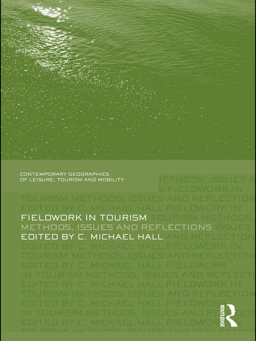 Book cover of Fieldwork in Tourism: Methods, Issues and Reflections (Contemporary Geographies of Leisure, Tourism and Mobility)