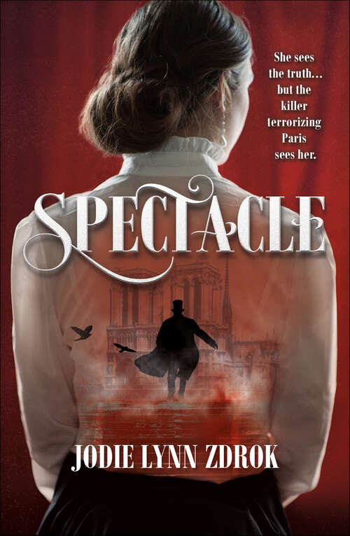 Book cover of Spectacle: A Historical Thriller In 19th Century Paris (Spectacle Ser. #1)