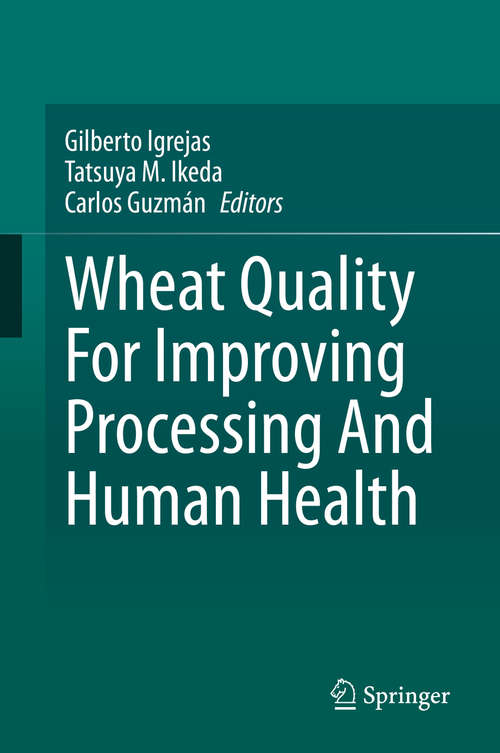 Book cover of Wheat Quality For Improving Processing And Human Health (1st ed. 2020)