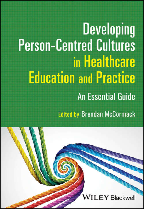 Book cover of Developing Person-Centred Cultures in Healthcare Education and Practice: An Essential Guide