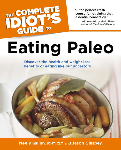 Book cover of The Complete Idiot's Guide to Eating Paleo: Discover the Health and Weight Loss Benefits of Eating Like Our Ancestors