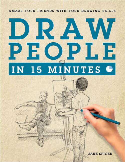 Book cover of Draw People in 15 Minutes: How To Get Started In Figure Drawing