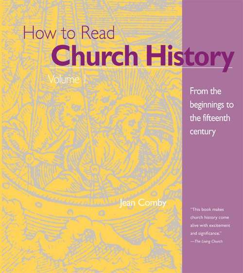 Book cover of How To Read Church History Volume 1: From The Beginnings To The Fifteenth Century