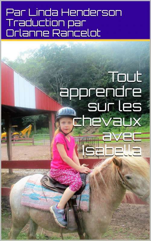 Book cover of Tout apprendre sur les chevaux avec Isabella
