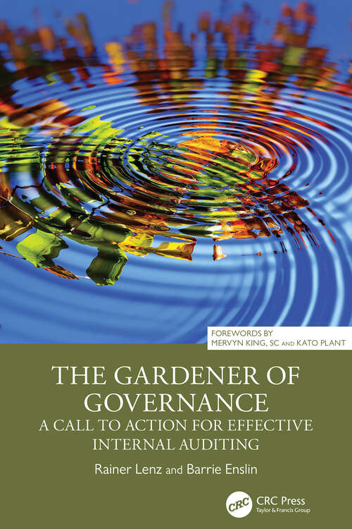 Book cover of The Gardener of Governance: A Call to Action for Effective Internal Auditing (1) (Security, Audit and Leadership Series)