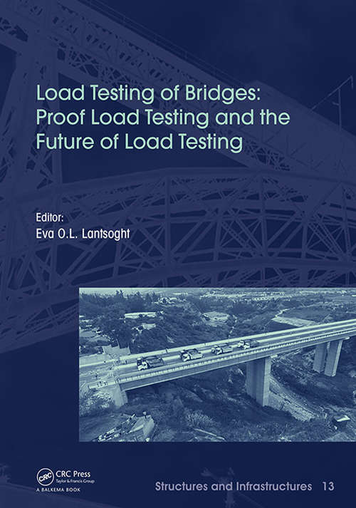 Book cover of Load Testing of Bridges: Proof Load Testing and the Future of Load Testing (Structures and Infrastructures)