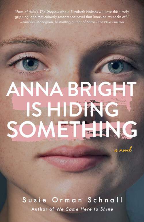 Book cover of Anna Bright Is Hiding Something: A Novel