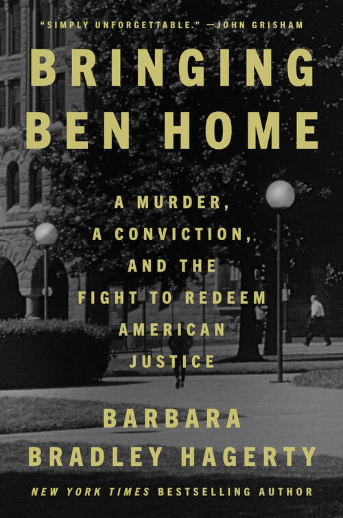 Book cover of Bringing Ben Home: A Murder, a Conviction, and the Fight to Redeem American Justice