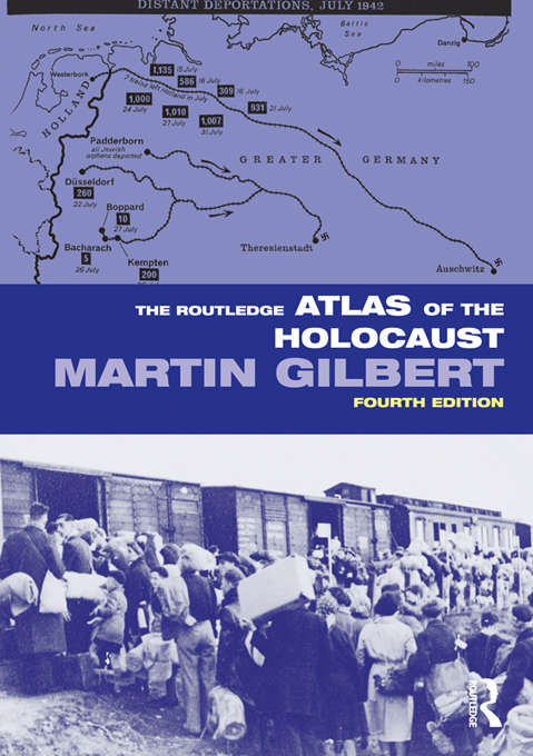 Book cover of The Routledge Atlas of the Holocaust: The Complete History (4) (Routledge Historical Atlases)