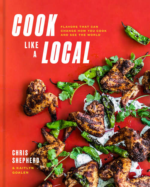 Book cover of Cook Like a Local: Flavors That Can Change How You Cook and See the World: A Cookbook