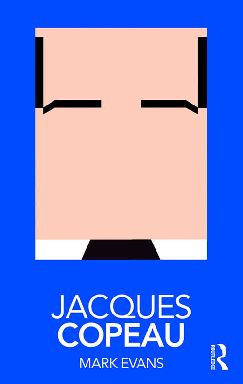 Book cover of Jacques Copeau (Routledge Performance Practitioners)