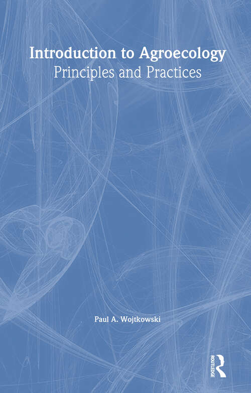 Book cover of Introduction to Agroecology: Principles and Practices