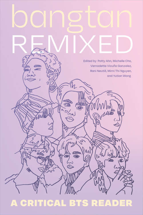 Book cover of Bangtan Remixed: A Critical BTS Reader