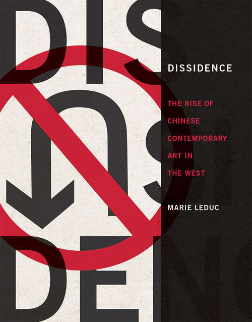 Book cover of Dissidence: The Rise of Chinese Contemporary Art in the West