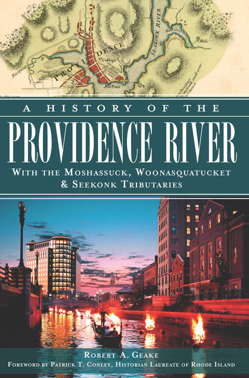 Book cover of A History of the Providence River: With the Moshassuck, Woonasquatucket and Seekonk Tributaries