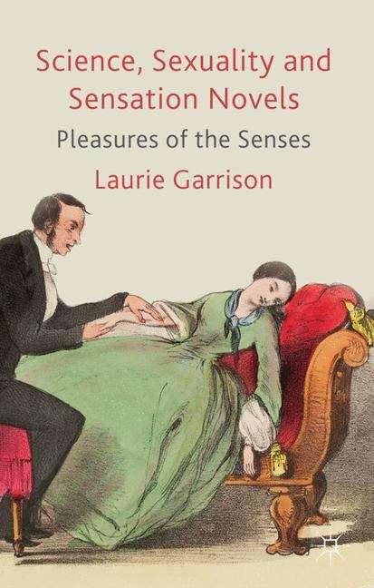 Book cover of Science, Sexuality and Sensation Novels