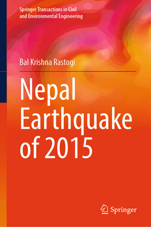 Book cover of Nepal Earthquake of 2015 (2024) (Springer Transactions in Civil and Environmental Engineering)